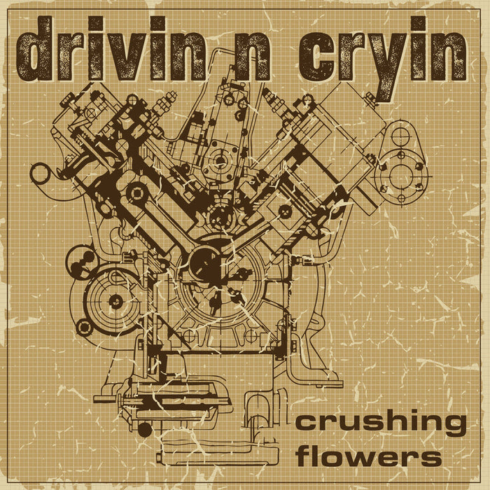 Drivin’ N’ Cryin’ Crushing Flowers