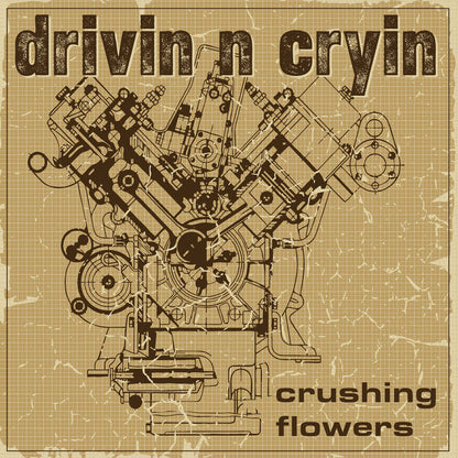 Drivin’ N’ Cryin’ Crushing Flowers