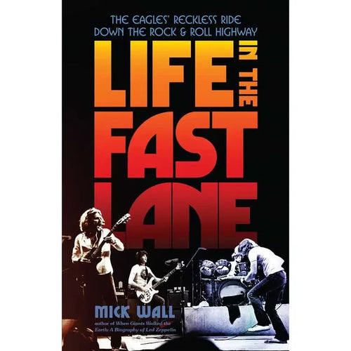 Life in the Fast Lane By Mick Wall